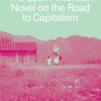 Agrarian Questions: The Latin American Novel on the Road to Capitalism